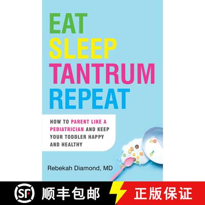 【3-4周达】Eat Sleep Tantrum Repeat: How to Parent Like a Pediatrician and Keep Your Toddler Happy an... [9780806541655]
