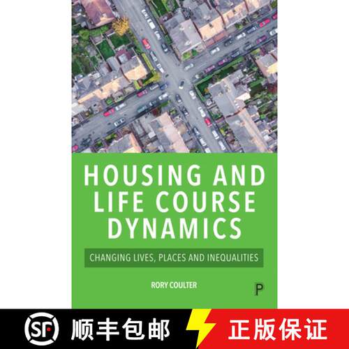 【2-3周达】精装 Housing and Life Course Dynamics – Changing Lives,  Places and Inequalities [9781447357667]