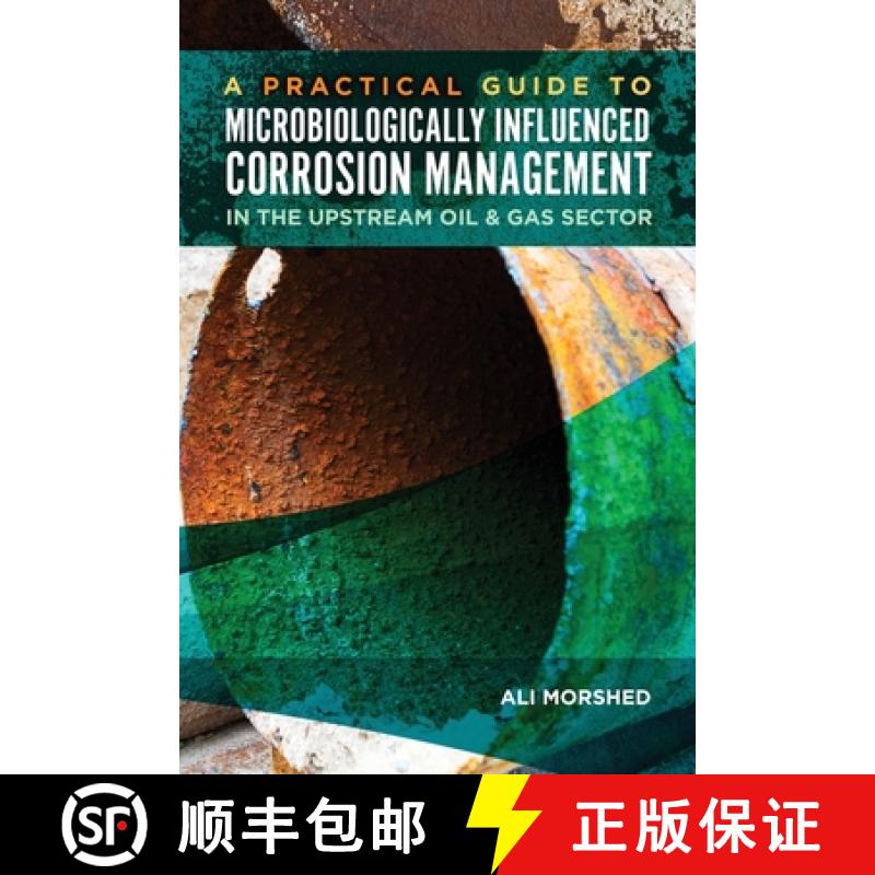 【2-3周达】Microbiologically Influenced Corrosion (MIC) Management in the Upstream Oil and Gas Sector [9781575904245]