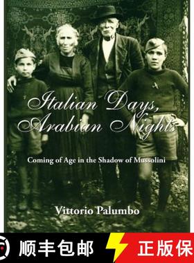 预订 Italian Days, Arabian Nights: Coming of Age in the Shadow of Mussolini [9781937228002]