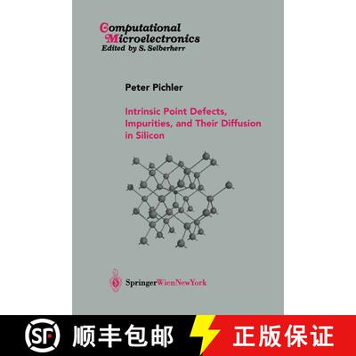 【3-4周达】Intrinsic Point Defects, Impurities, and Their Diffusion in Silicon [9783211206874]