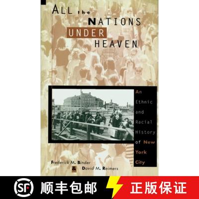 【3-4周达】All the Nations Under Heaven – An Ethnic & Racial History of New York City (Paper) [9780231078795]