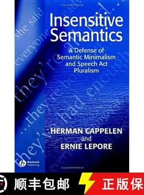 【3-4周达】Insensitive Semantics: A Defense Of Semantic Minimalism And Speech Act Pluralism [Wiley哲学] [9781405126748]