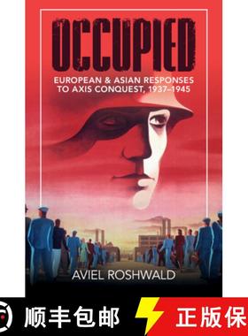 【3-4周达】Occupied: European and Asian Responses to Axis Conquest, 1937–1945 [9781108790826]