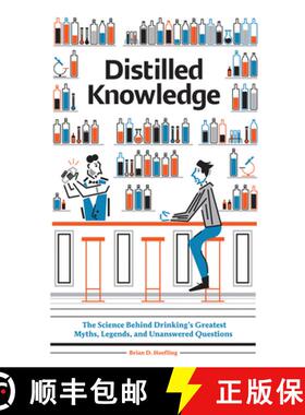 【3-4周达】Distilled Knowledge: The Science Behind Drinking's Greatest Myths, Legends, and Unanswered... [9780789212689]