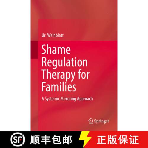 【3-4周达】精装 Shame Regulation Therapy for Families : A Systemic Mirroring Approach [9783319774695]