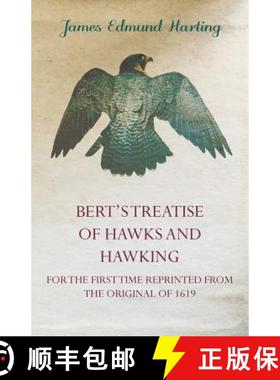 【3-4周达】Bert's Treatise of Hawks and Hawking - For the First Time Reprinted from the Original of 1619 [9781446064962]
