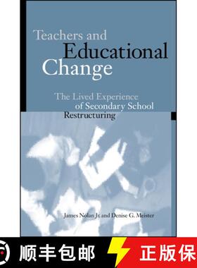 【3-4周达】Teachers and Educational Change: The Lived Experience of Secondary School Restructuring [9780791447000]