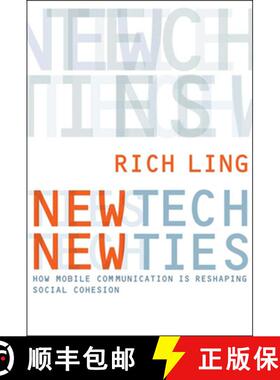 【3-4周达】New Tech, New Ties: How Mobile Communication Is Reshaping Social Cohesion [9780262515047]