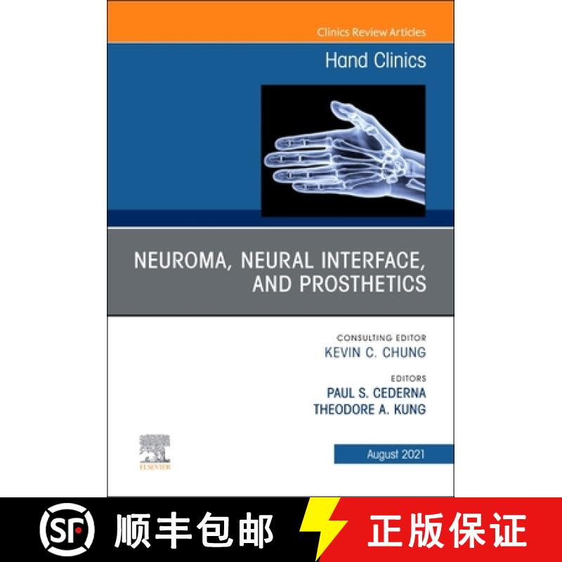 【3-4周达】Neuroma, Neural Interface, and Prosthetics, an Issue of Hand Clinics: Volume 37-3 [9780323794558]