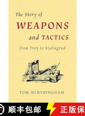 【3-4周达】The Story of Weapons and Tactics from Troy to Stalingrad [9781616465414]