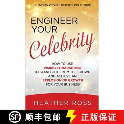 【3-4周达】Engineer Your Celebrity: How to Use Visibility Marketing to Stand Out from the Crowd and A... [9781513655826]