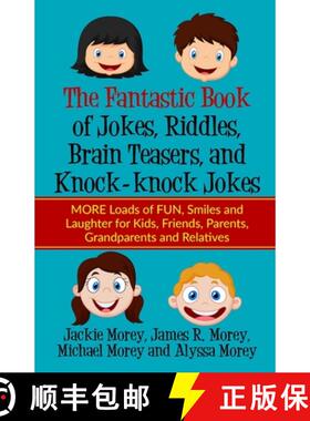 预订 Fantastic Book of Jokes, Riddles, Brain Teasers, and Knock-knock Jokes: MORE Loads of FUN, Smile... [9781733250184]