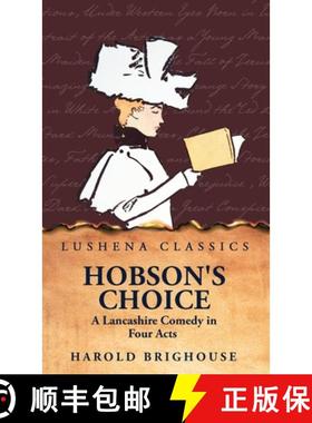 【3-4周达】Hobson's Choice A Lancashire Comedy in Four Acts [9798890967787]