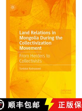 【3-4周达】Land Relations in Mongolia During the Collectivization Movement: From Herders to Collectiv... [9789819631285]