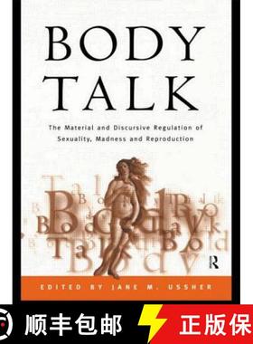 【3-4周达】Body Talk : The Material and Discursive Regulation of Sexuality, Madness and Reproduction [9780415153645]