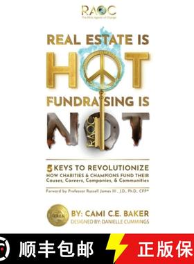 【3-4周达】Real Estate is Hot Fundraising is Not:  5 Keys to Revolutionize How Charities & Champions ... [9781957013497]