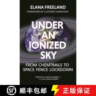 【3-4周达】Under an Ionized Sky: From Chemtrails to Space Fence Lockdown [9781627310536]
