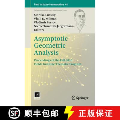 【3-4周达】Asymptotic Geometric Analysis : Proceedings of the Fall 2010 Fields Institute Thematic Pro... [9781461464051]