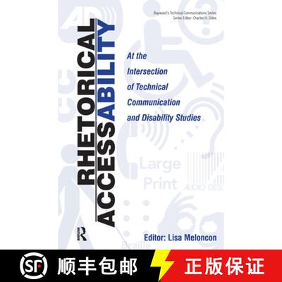 【3-4周达】Rhetorical Accessability: At the Intersection of Technical Communication and Disability St... [9780895037893]