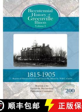 预订 Bicentennial History of Greenville, Illinois Volume 1 [9780692313602]