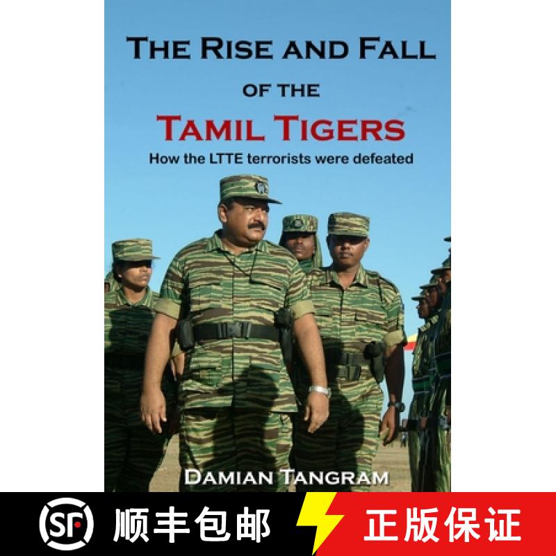 【2-3周达】The Rise and Fall of the Tamil Tigers: How the LTTE terrorists were defeated [9780244419929]