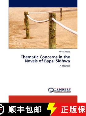 【3-4周达】Thematic Concerns in the Novels of Bapsi Sidhwa [9783844395303]