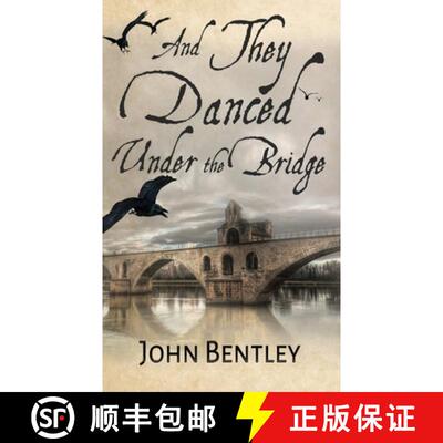 【3-4周达】And They Danced Under The Bridge: A Novel Of 14th Century Avignon [9784824109248]