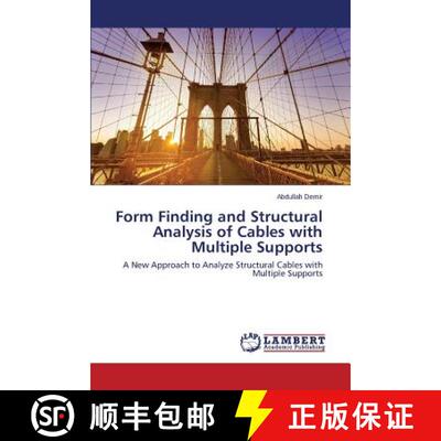 预订 Form Finding and Structural Analysis of Cables with Multiple Supports [9783659770418]