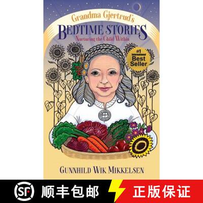 【3-4周达】Grandma Gjertrud's Bedtime Stories: Nurturing the Child Within [9780986290176]