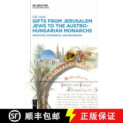 【3-4周达】精装 Gifts from Jerusalem Jews to the Austro-Hungarian Monarchs: Identities, Otherness, an... [9783110767551]