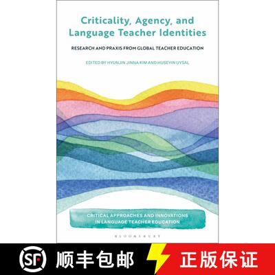 【3-4周达】Criticality, Agency, and Language Teacher Identities: Research and Praxis from Global Teac... [9781350513846]