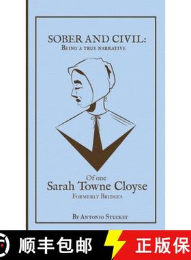 【3-4周达】Sober and Civil:  Being a true narrative of one  Sarah Towne Cloyse,  formerly Bridges [9798218474164]
