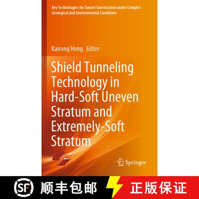 【3-4周达】Shield Tunneling Technology in Hard-Soft Uneven Stratum and Extremely-Soft Stratum [9789811613852]