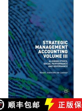 【3-4周达】Strategic Management Accounting, Volume III : Aligning Ethics, Social Performance and Gove... [9783030201562]