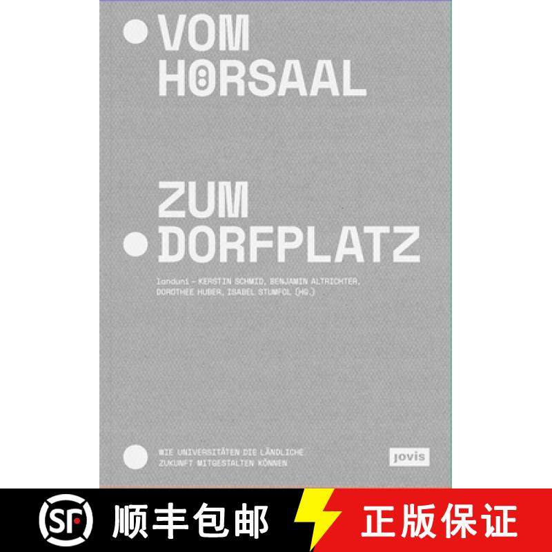 预订 Vom Hörsaal Zum Dorfplatz: Wie Universitäten Die Ländliche Zukunft Mitgestalten Können [9783986121396]
