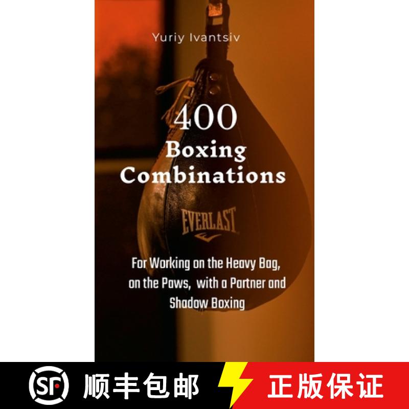 【3-4周达】400 Boxing Combinations: For Working on the Heavy Bag, on the Paws, with a Partner and Sha... [9781446676042]