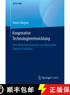 【3-4周达】Kooperative Technologieentwicklung : Eine Mehrebenenanalyse von Absorptive Capacity Prakti... [9783658246525]