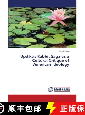 预订 Updike's Rabbit Saga as a Cultural Critique of American Ideology [9783659688034]