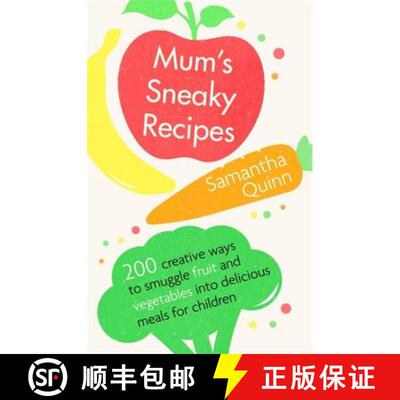 【3-4周达】Mum's Sneaky Recipes: 200 Creative Ways to Smuggle Fruit and Vegetables Into Delicious Mea... [9781472139092]