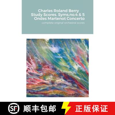 【3-4周达】Charles Roland Berry. Study Scores.  Syms. no.4 & 5. Ondes Martenot Concerto: complete ori... [9781716091841]