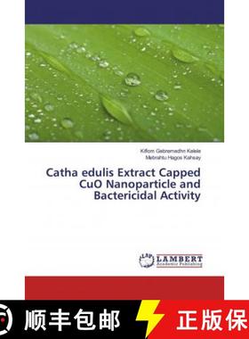 预订 Catha edulis Extract Capped CuO Nanoparticle and Bactericidal Activity [9786200117915]