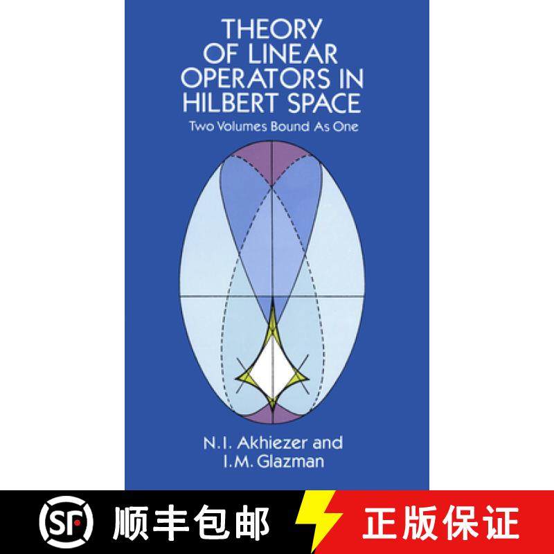 预订 Theory of Linear Operators in Hilbert Space [9780486677484]