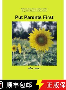 预订 Put Parents First: Activate Our Innate Genius Intelligent Abilities-Every Child Is A Genius In H... [9780963022936]