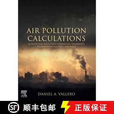 【3-4周达】Air Pollution Calculations: Quantifying Pollutant Formation, Transport, Transformation, Fa... [9780128149348]