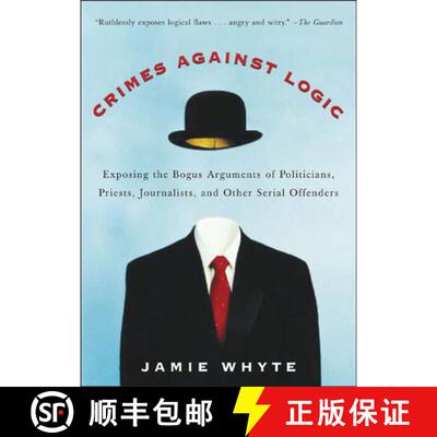 【3-4周达】Crimes Against Logic: Exposing the Bogus Arguments of Politicians, Priests, Journalists, a... [9780071446433]
