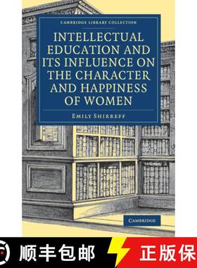 【3-4周达】Intellectual Education and its Influence on the Character and Happiness of Women: - Intell... [9781108084697]