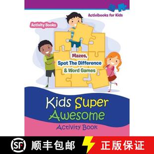预订 Kids Super Awesome Activity Book: Mazes, Spot The Difference & Word Games - Activity For Kids [9781683210443]