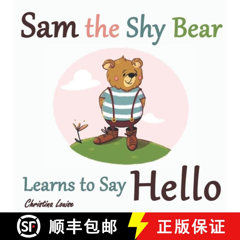 【3-4周达】Sam the Shy Bear Learns to Say Hello: The Learning Adventures of Sam the Bear [9789083100319]