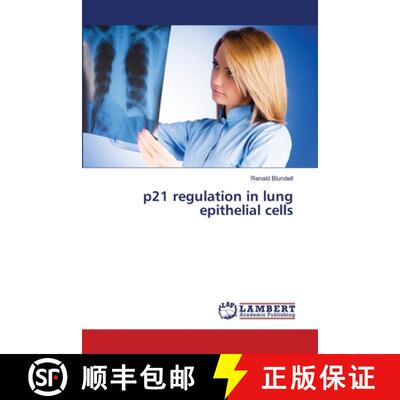 预订 p21 regulation in lung epithelial cells [9783659347184]